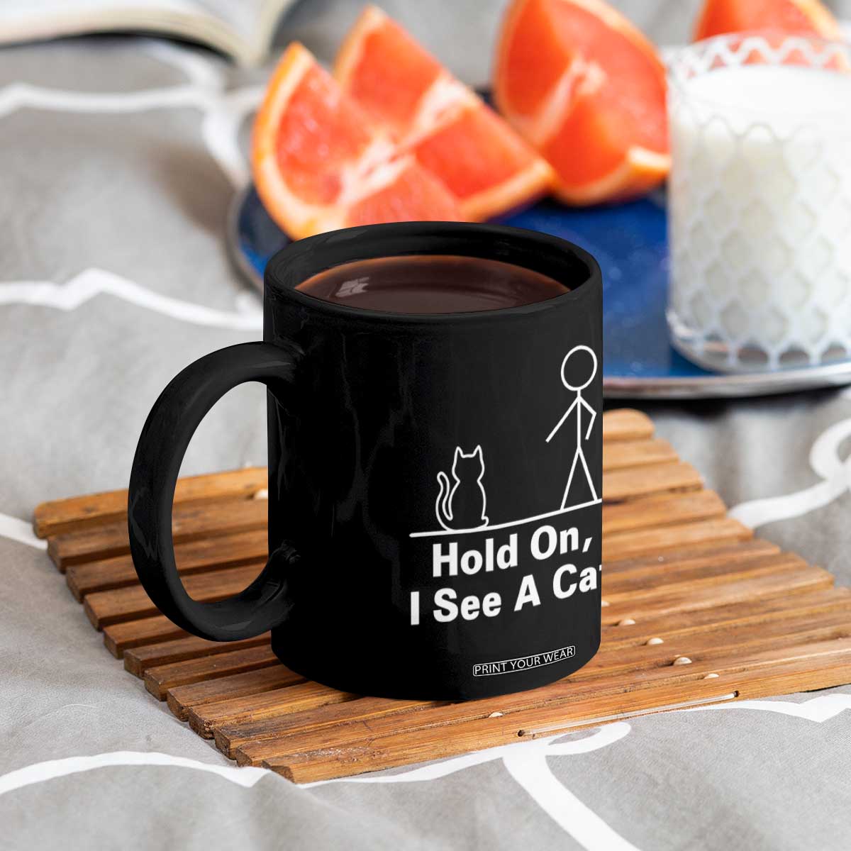 Hold On I See A Cat Coffee Mug Funny Cat Person Stick Figure Graphic TS10 Print Your Wear