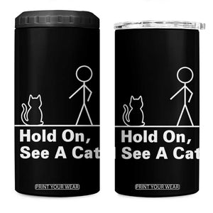 Hold On I See A Cat 4 in 1 Can Cooler Tumbler Funny Cat Person Stick Figure Graphic TS10 One Size: 16 oz Black Print Your Wear