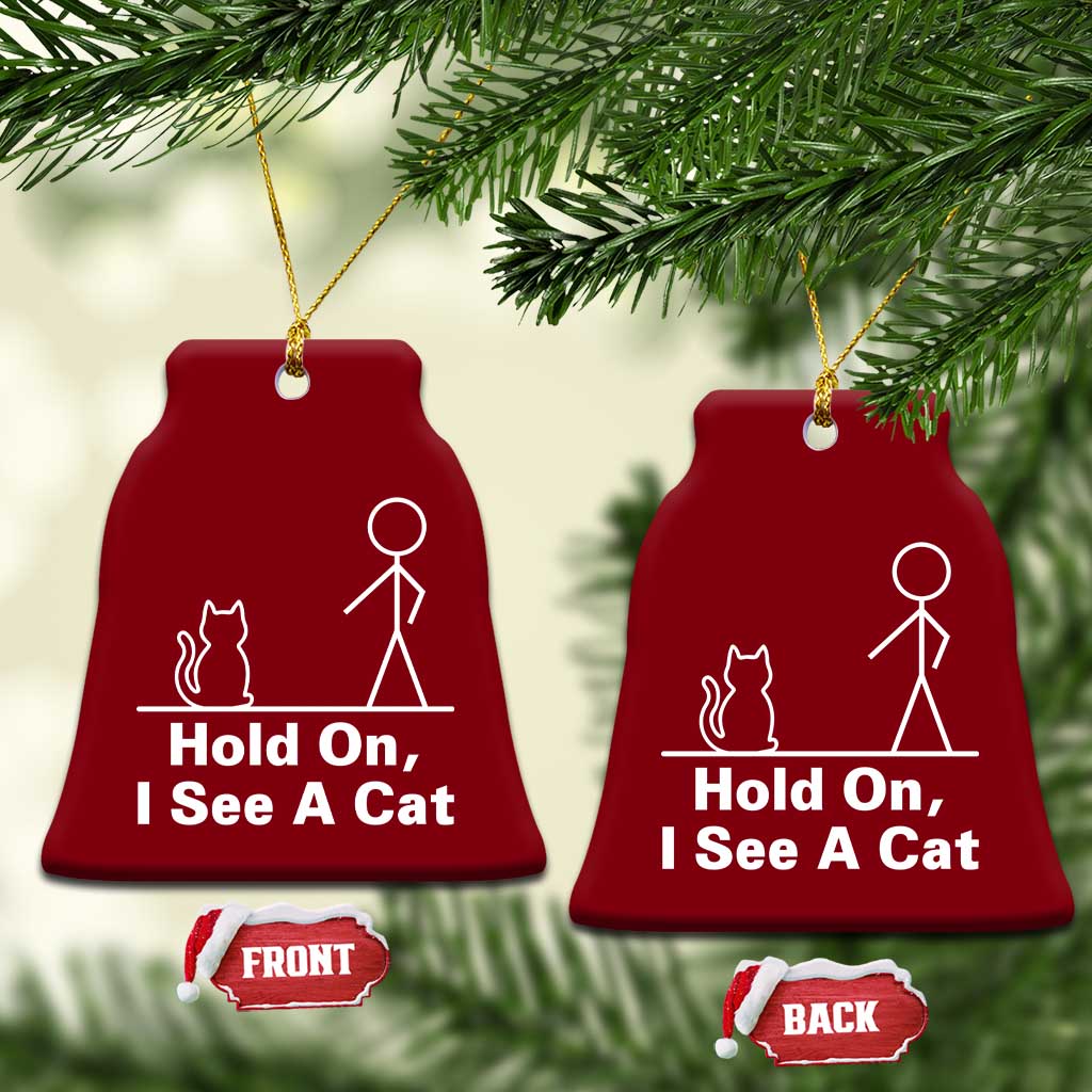 Hold On I See A Cat Ceramic Ornament Funny Cat Person Stick Figure Graphic TS10 Print Your Wear