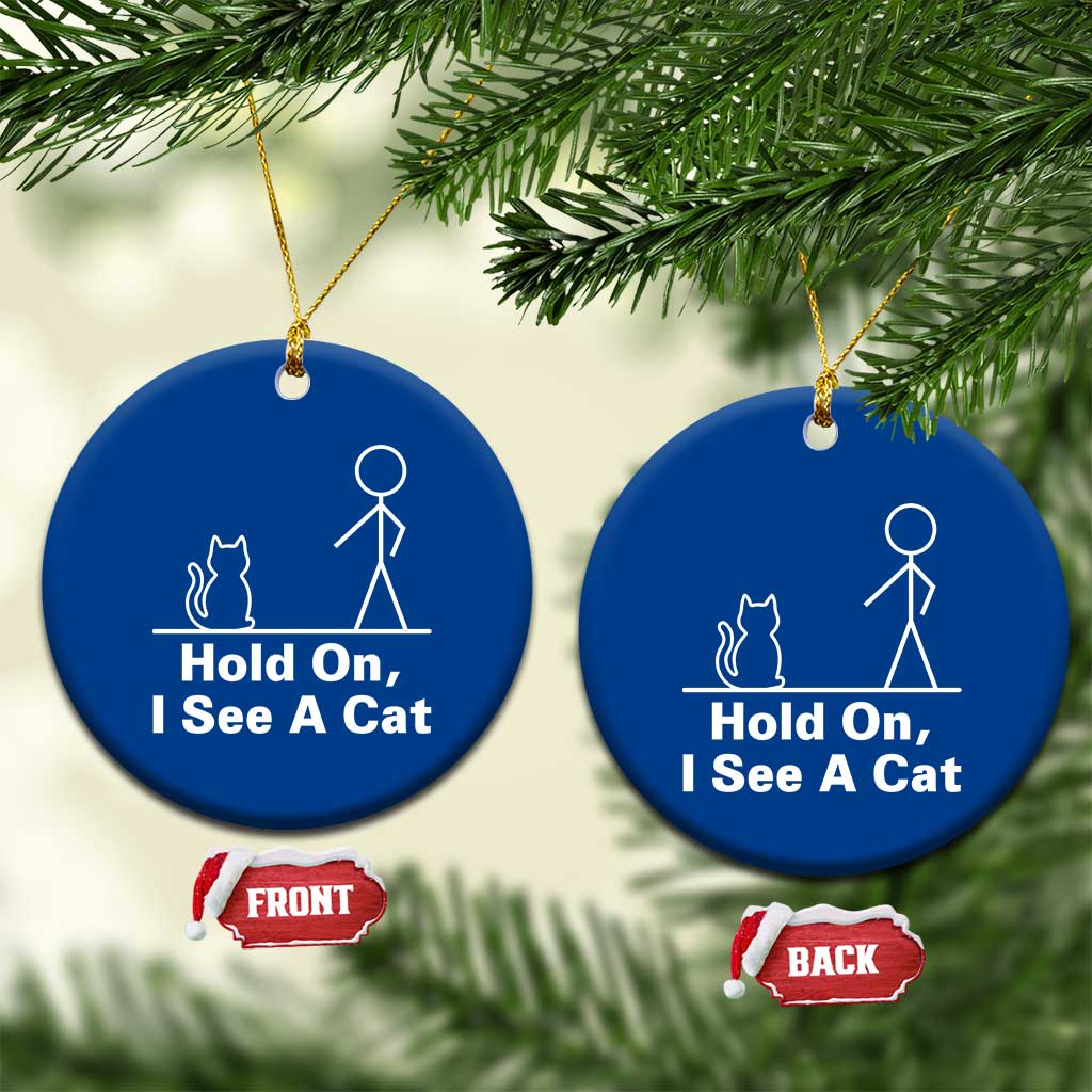 Hold On I See A Cat Ceramic Ornament Funny Cat Person Stick Figure Graphic TS10 1pc Blue Print Your Wear