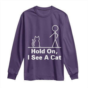 Hold On I See A Cat Long Sleeve Shirt Funny Cat Person Stick Figure Graphic TS10 Purple Print Your Wear