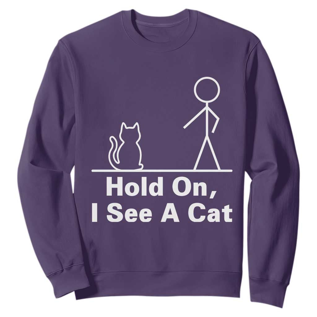 Hold On I See A Cat Sweatshirt Funny Cat Person Stick Figure Graphic TS10 Purple Print Your Wear