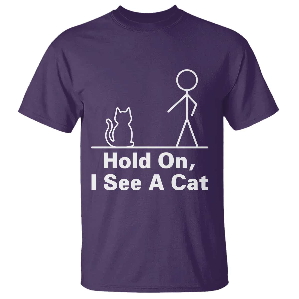 Hold On I See A Cat T Shirt Funny Cat Person Stick Figure Graphic TS10 Purple Print Your Wear