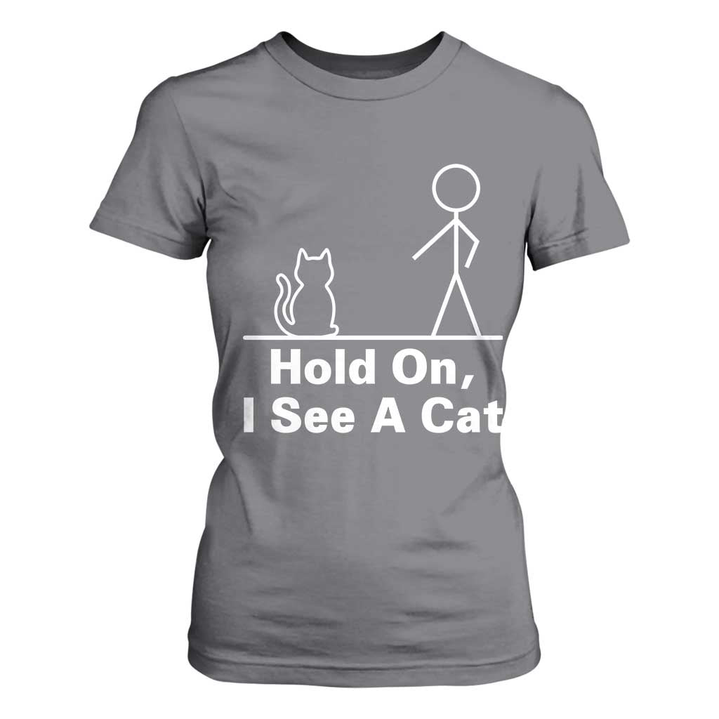 Hold On I See A Cat T Shirt For Women Funny Cat Person Stick Figure Graphic TS10 Charcoal Print Your Wear
