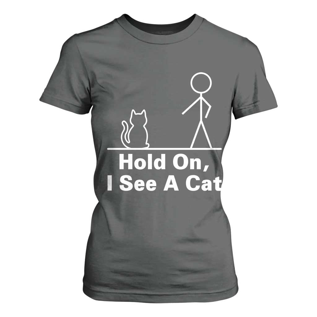 Hold On I See A Cat T Shirt For Women Funny Cat Person Stick Figure Graphic TS10 Dark Heather Print Your Wear