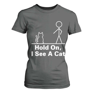 Hold On I See A Cat T Shirt For Women Funny Cat Person Stick Figure Graphic TS10 Dark Heather Print Your Wear