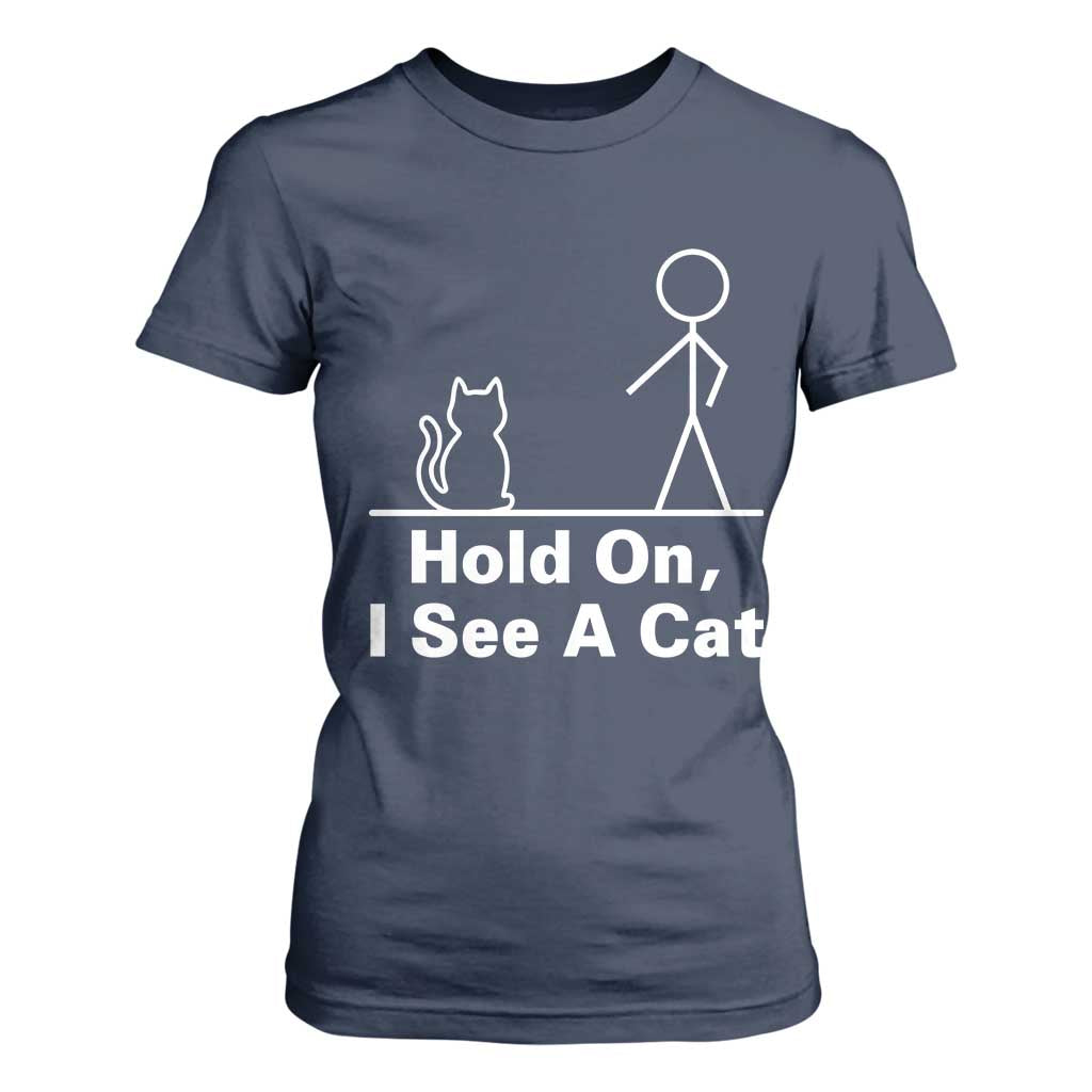 Hold On I See A Cat T Shirt For Women Funny Cat Person Stick Figure Graphic TS10 Navy Print Your Wear