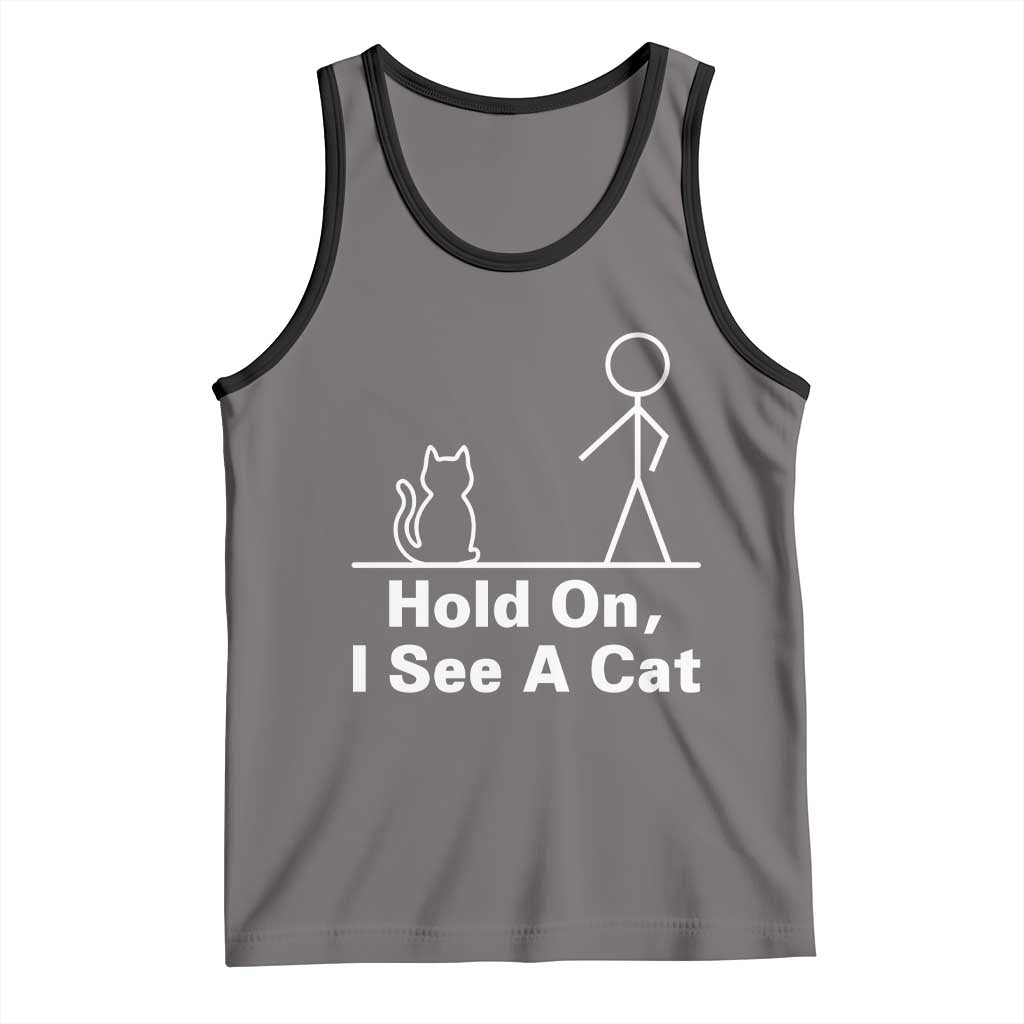 Hold On I See A Cat Tank Top Funny Cat Person Stick Figure Graphic TS10 Deep Heather Black Print Your Wear