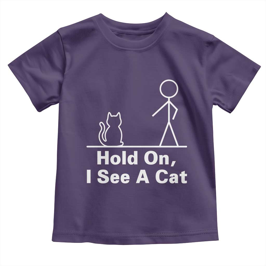 Hold On I See A Cat Toddler T Shirt Funny Cat Person Stick Figure Graphic TS10 Purple Print Your Wear