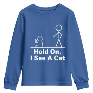 Hold On I See A Cat Youth Sweatshirt Funny Cat Person Stick Figure Graphic TS10 Royal Blue Print Your Wear