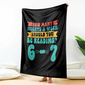 Funny 67 Six Seven Teacher Throw Blanket How Many Nights A Week Should You Be Reading 6 7 TS10 Print Your Wear