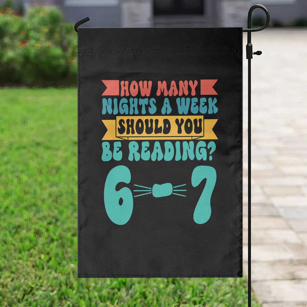 Funny 67 Six Seven Teacher Garden Flag How Many Nights A Week Should You Be Reading 6 7 TS10 Print Your Wear