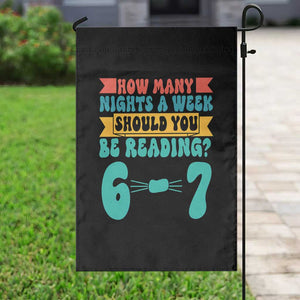 Funny 67 Six Seven Teacher Garden Flag How Many Nights A Week Should You Be Reading 6 7 TS10 Print Your Wear