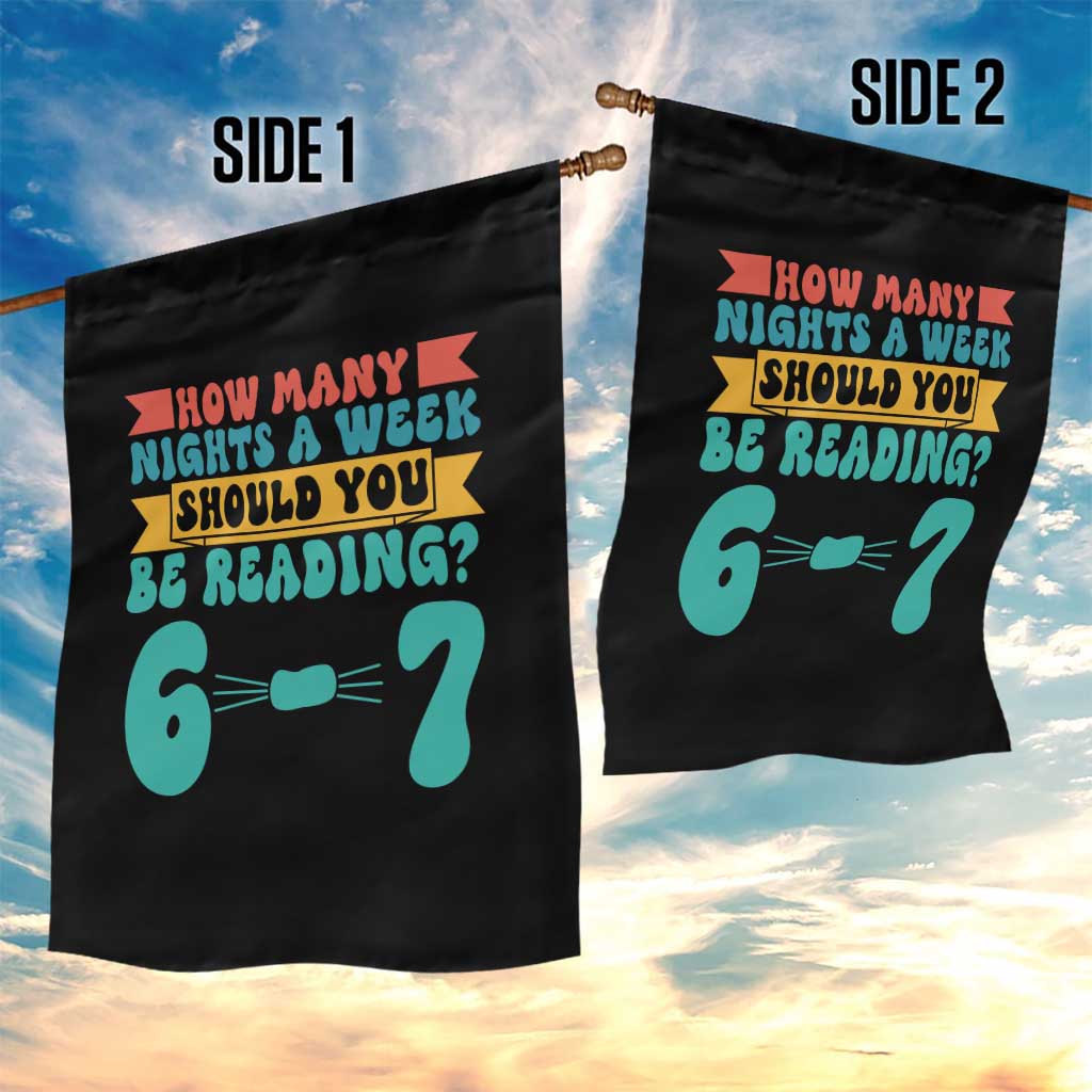 Funny 67 Six Seven Teacher Garden Flag How Many Nights A Week Should You Be Reading 6 7 TS10 Print Your Wear
