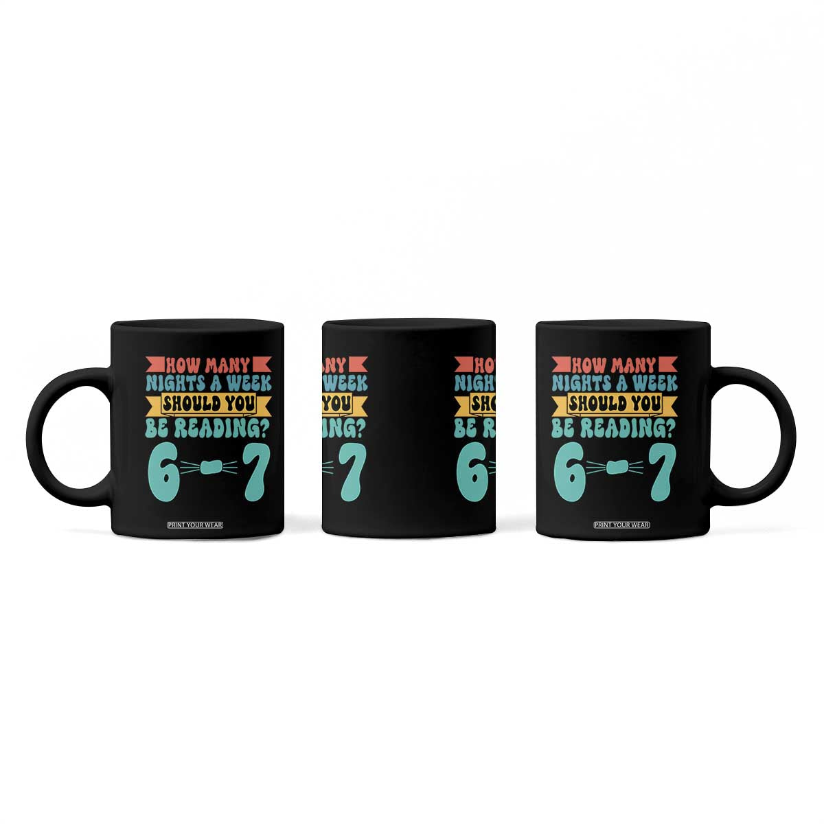 Funny 67 Six Seven Teacher Coffee Mug How Many Nights A Week Should You Be Reading 6 7 TS10 Print Your Wear