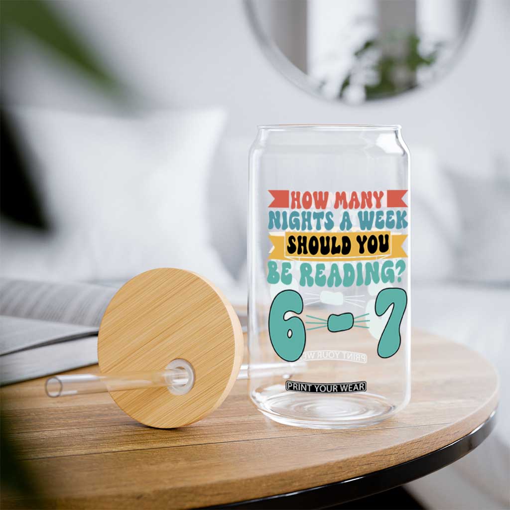 Funny 67 Six Seven Teacher Glass Can How Many Nights A Week Should You Be Reading 6 7 TS10 Print Your Wear