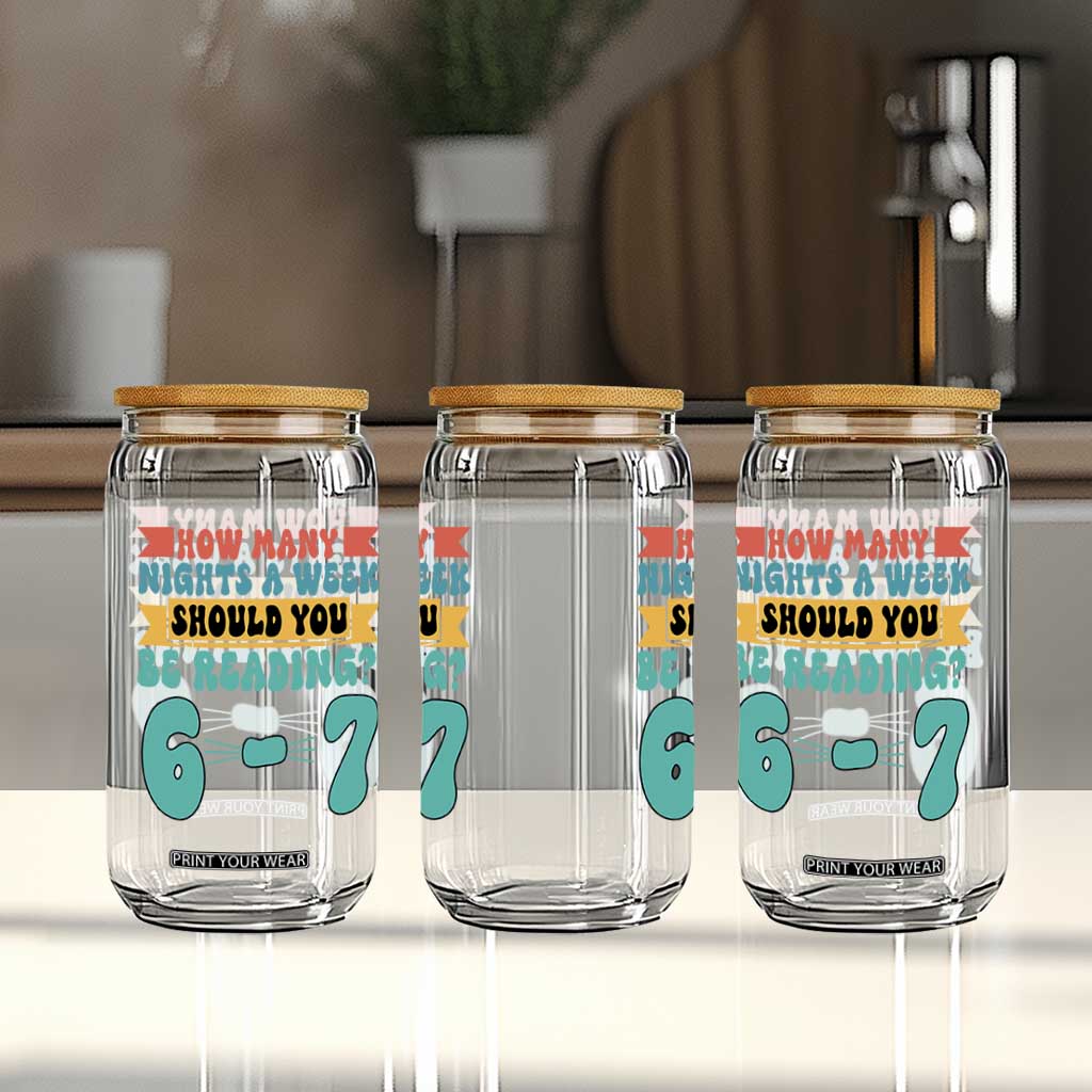Funny 67 Six Seven Teacher Glass Can How Many Nights A Week Should You Be Reading 6 7 TS10 Print Your Wear