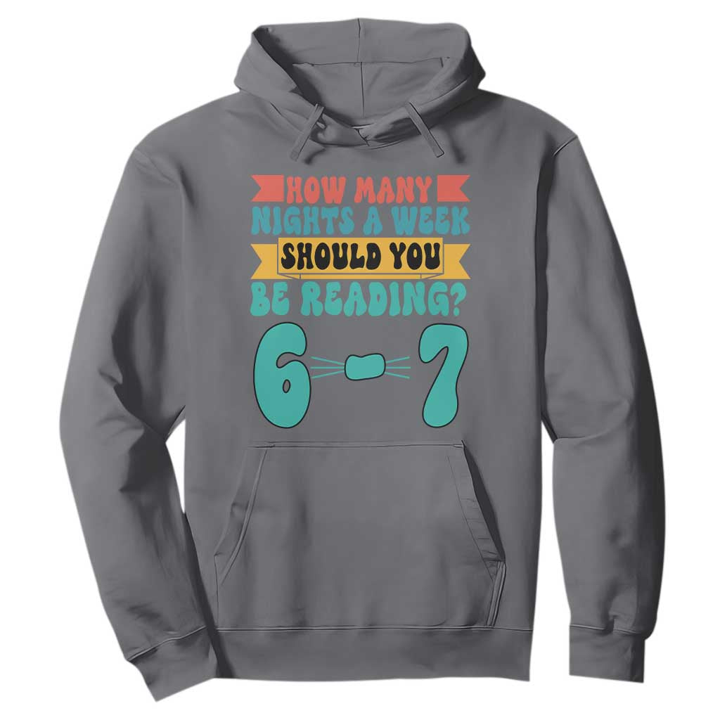 Funny 67 Six Seven Teacher Hoodie How Many Nights A Week Should You Be Reading 6 7 TS10 Charcoal Print Your Wear