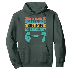 Funny 67 Six Seven Teacher Hoodie How Many Nights A Week Should You Be Reading 6 7 TS10 Dark Forest Green Print Your Wear