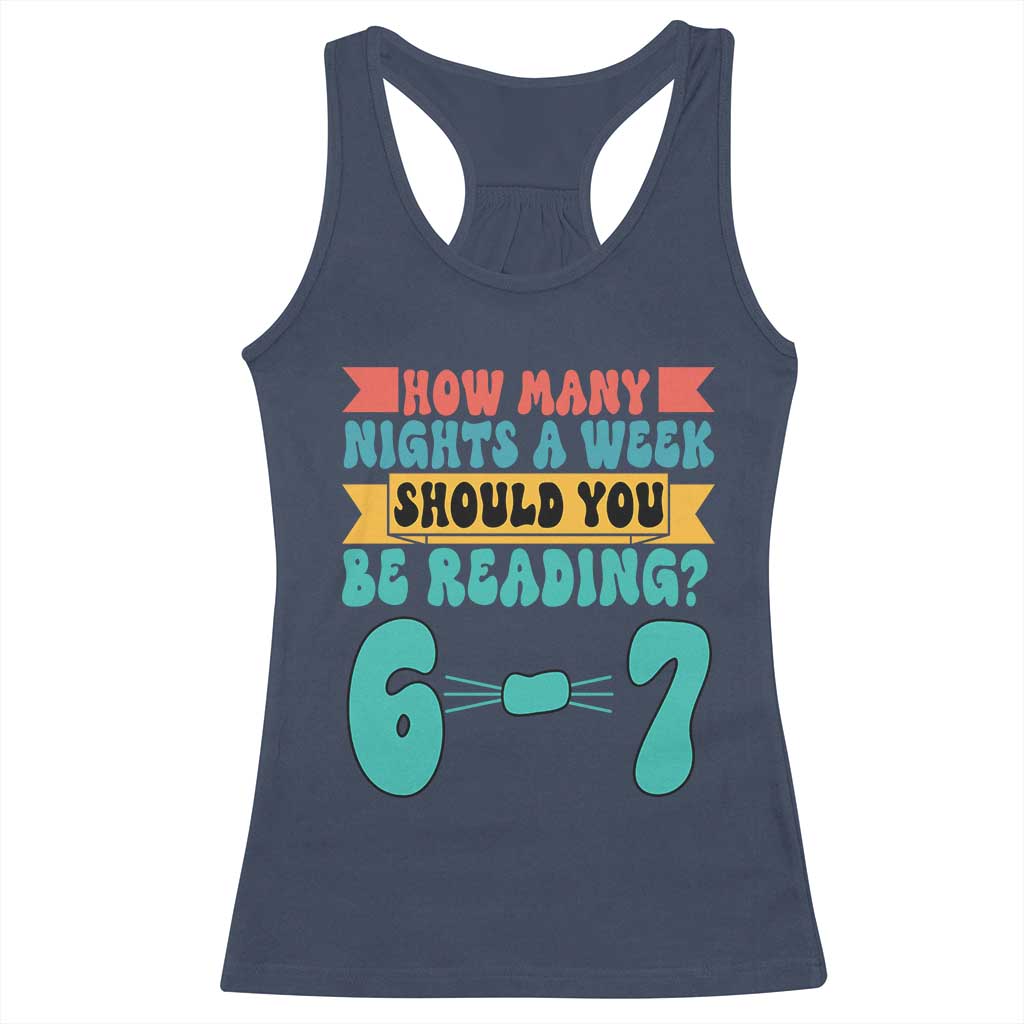 Funny 67 Six Seven Teacher Racerback Tank Top How Many Nights A Week Should You Be Reading 6 7 TS10 Navy Print Your Wear