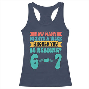 Funny 67 Six Seven Teacher Racerback Tank Top How Many Nights A Week Should You Be Reading 6 7 TS10 Navy Print Your Wear