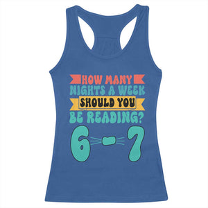 Funny 67 Six Seven Teacher Racerback Tank Top How Many Nights A Week Should You Be Reading 6 7 TS10 Royal Blue Print Your Wear
