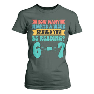 Funny 67 Six Seven Teacher T Shirt For Women How Many Nights A Week Should You Be Reading 6 7 TS10 Dark Forest Green Print Your Wear