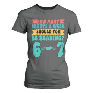 Funny 67 Six Seven Teacher T Shirt For Women How Many Nights A Week Should You Be Reading 6 7 TS10 Dark Heather Print Your Wear