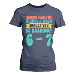 Funny 67 Six Seven Teacher T Shirt For Women How Many Nights A Week Should You Be Reading 6 7 TS10 Navy Print Your Wear