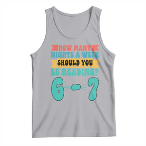 Funny 67 Six Seven Teacher Tank Top How Many Nights A Week Should You Be Reading 6 7 TS10 Athletic Heather Print Your Wear
