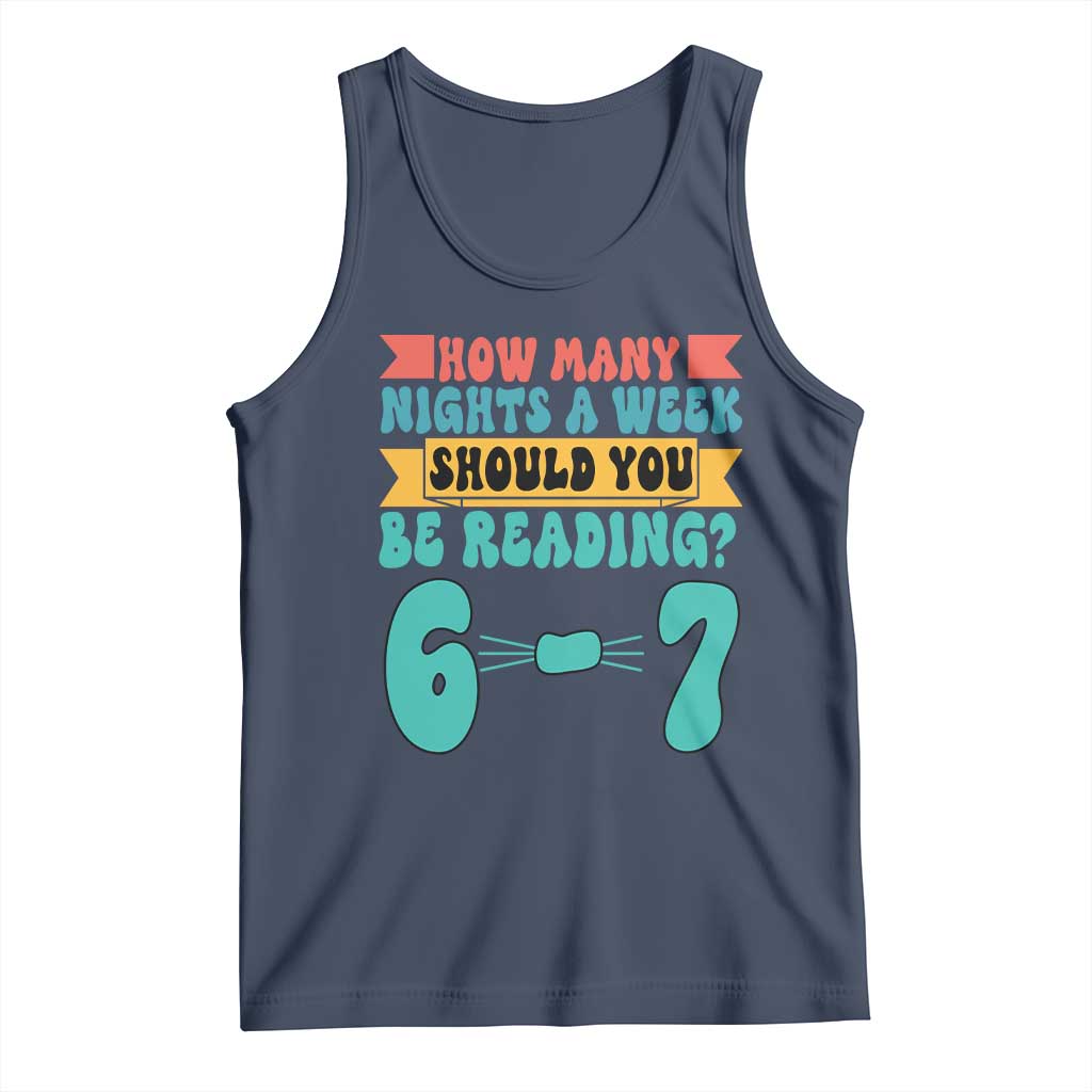 Funny 67 Six Seven Teacher Tank Top How Many Nights A Week Should You Be Reading 6 7 TS10 Navy Print Your Wear