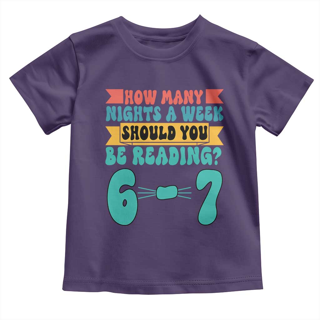 Funny 67 Six Seven Teacher Toddler T Shirt How Many Nights A Week Should You Be Reading 6 7 TS10 Purple Print Your Wear