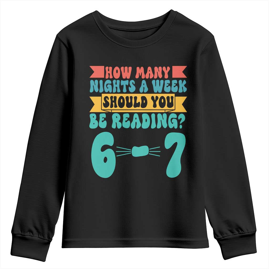 Funny 67 Six Seven Teacher Youth Sweatshirt How Many Nights A Week Should You Be Reading 6 7 TS10 Black Print Your Wear