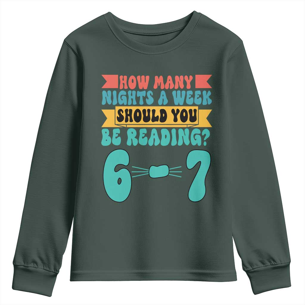 Funny 67 Six Seven Teacher Youth Sweatshirt How Many Nights A Week Should You Be Reading 6 7 TS10 Dark Forest Green Print Your Wear