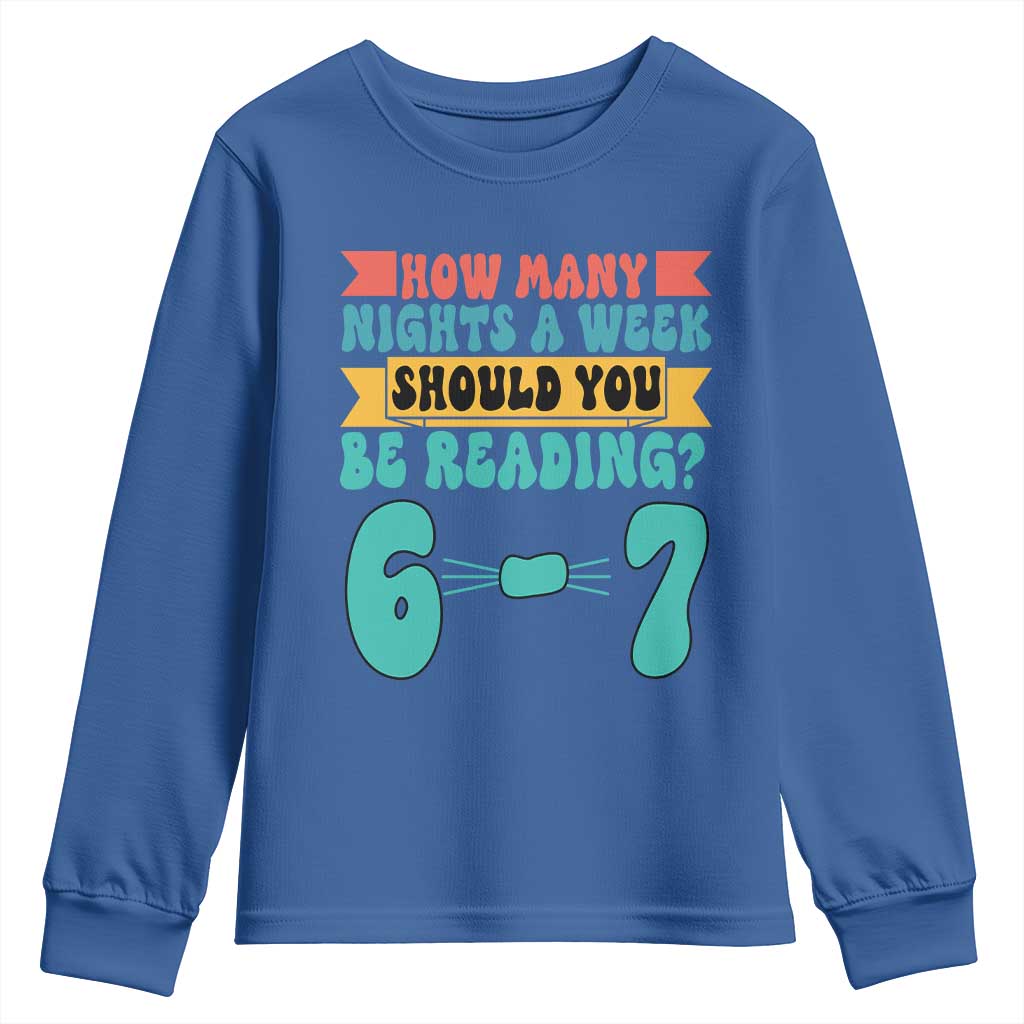 Funny 67 Six Seven Teacher Youth Sweatshirt How Many Nights A Week Should You Be Reading 6 7 TS10 Royal Blue Print Your Wear
