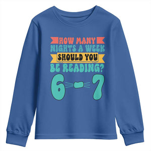 Funny 67 Six Seven Teacher Youth Sweatshirt How Many Nights A Week Should You Be Reading 6 7 TS10 Royal Blue Print Your Wear