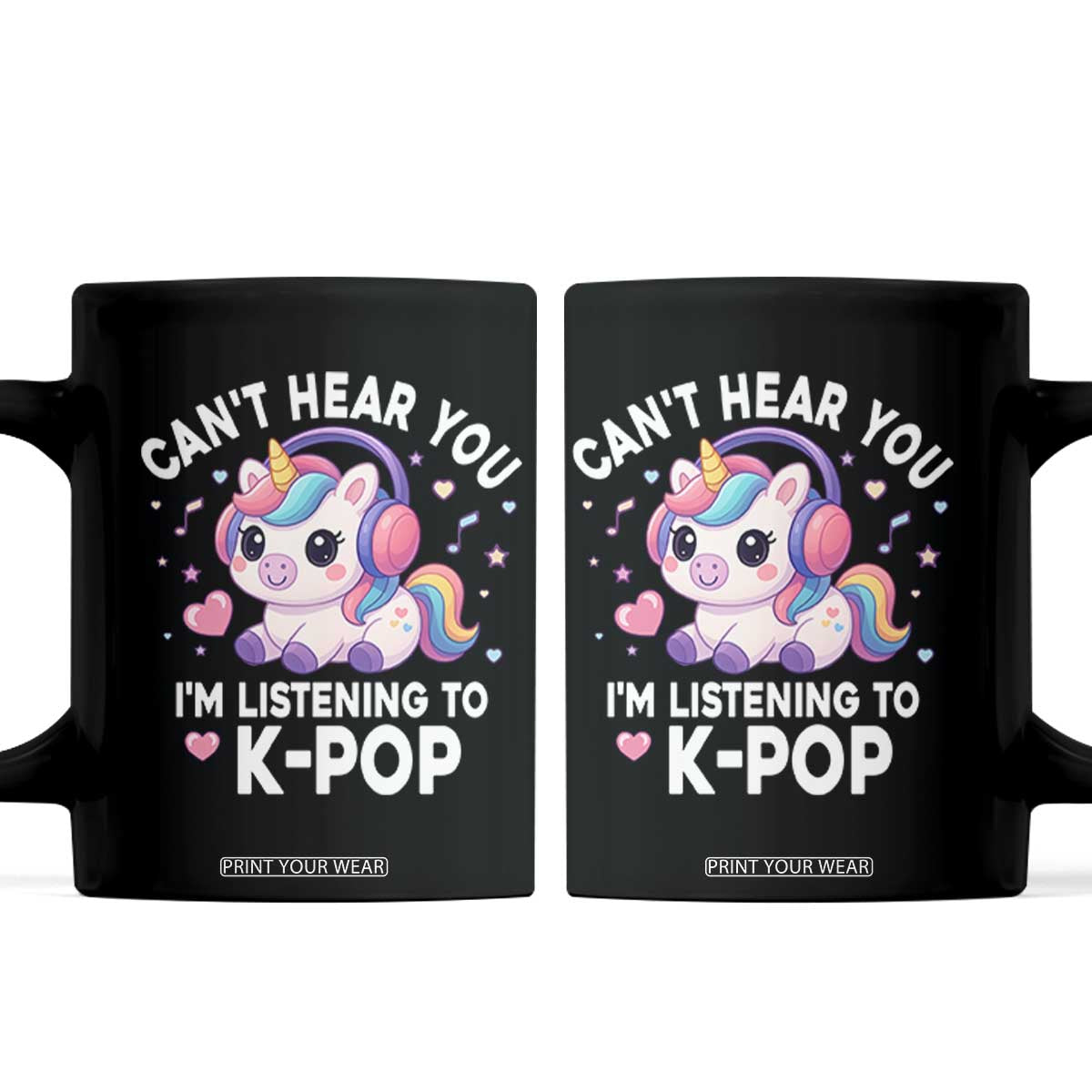 Kpop Lover Coffee Mug Cant Hear You I'm Listening Kawaii K-Pop Korean Music TS10 Black Print Your Wear