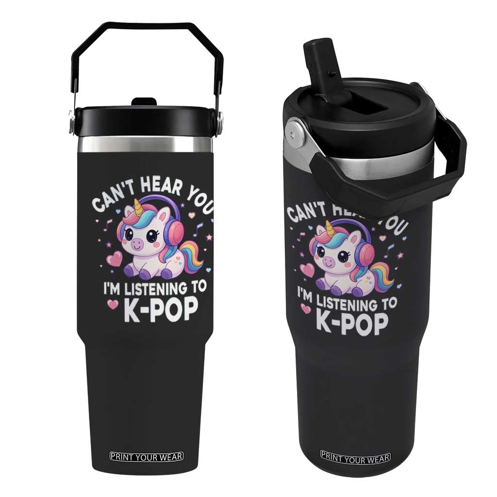 Kpop Lover Flip Straw Tumbler Cant Hear You I'm Listening Kawaii K-Pop Korean Music TS10 One Size: 30 oz Black Print Your Wear