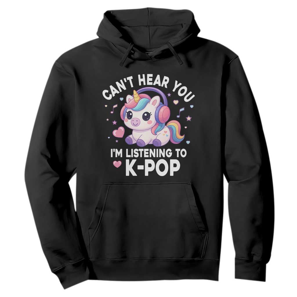 Kpop Lover Hoodie Cant Hear You I'm Listening Kawaii K-Pop Korean Music TS10 Black Print Your Wear