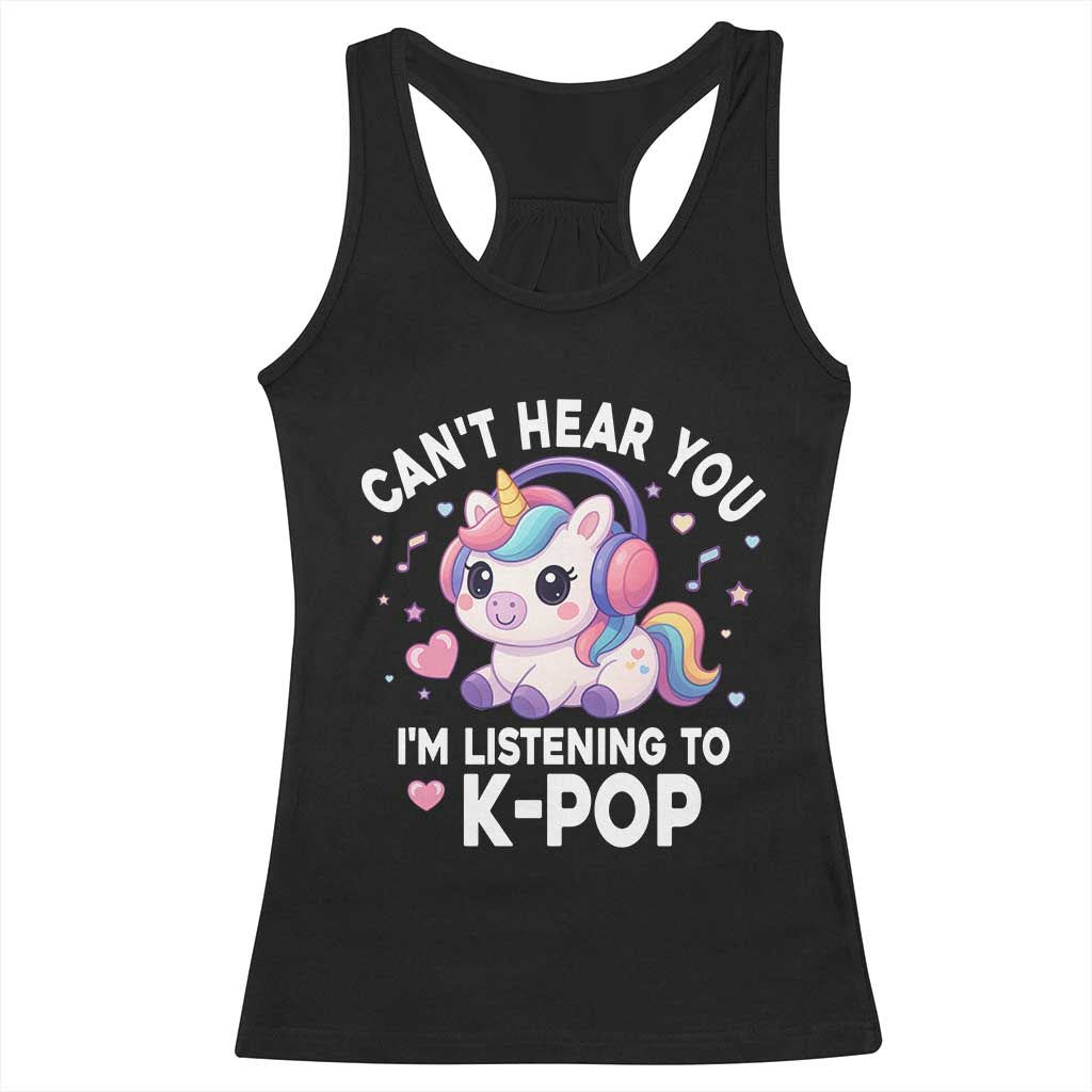 Kpop Lover Racerback Tank Top Cant Hear You I'm Listening Kawaii K-Pop Korean Music TS10 Black Print Your Wear