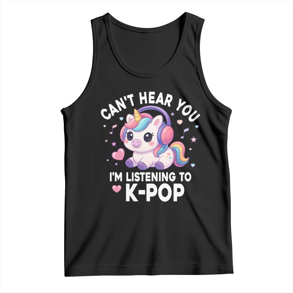 Kpop Lover Tank Top Cant Hear You I'm Listening Kawaii K-Pop Korean Music TS10 Black Print Your Wear