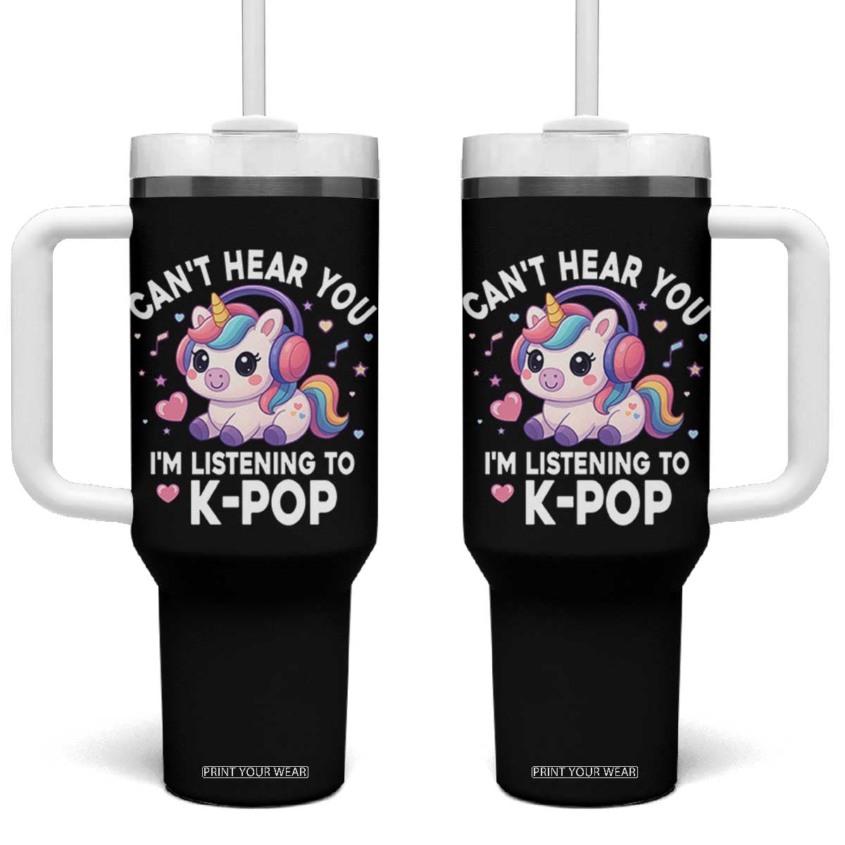 Kpop Lover Tumbler With Handle Cant Hear You I'm Listening Kawaii K-Pop Korean Music TS10 One Size: 40 oz Black Print Your Wear
