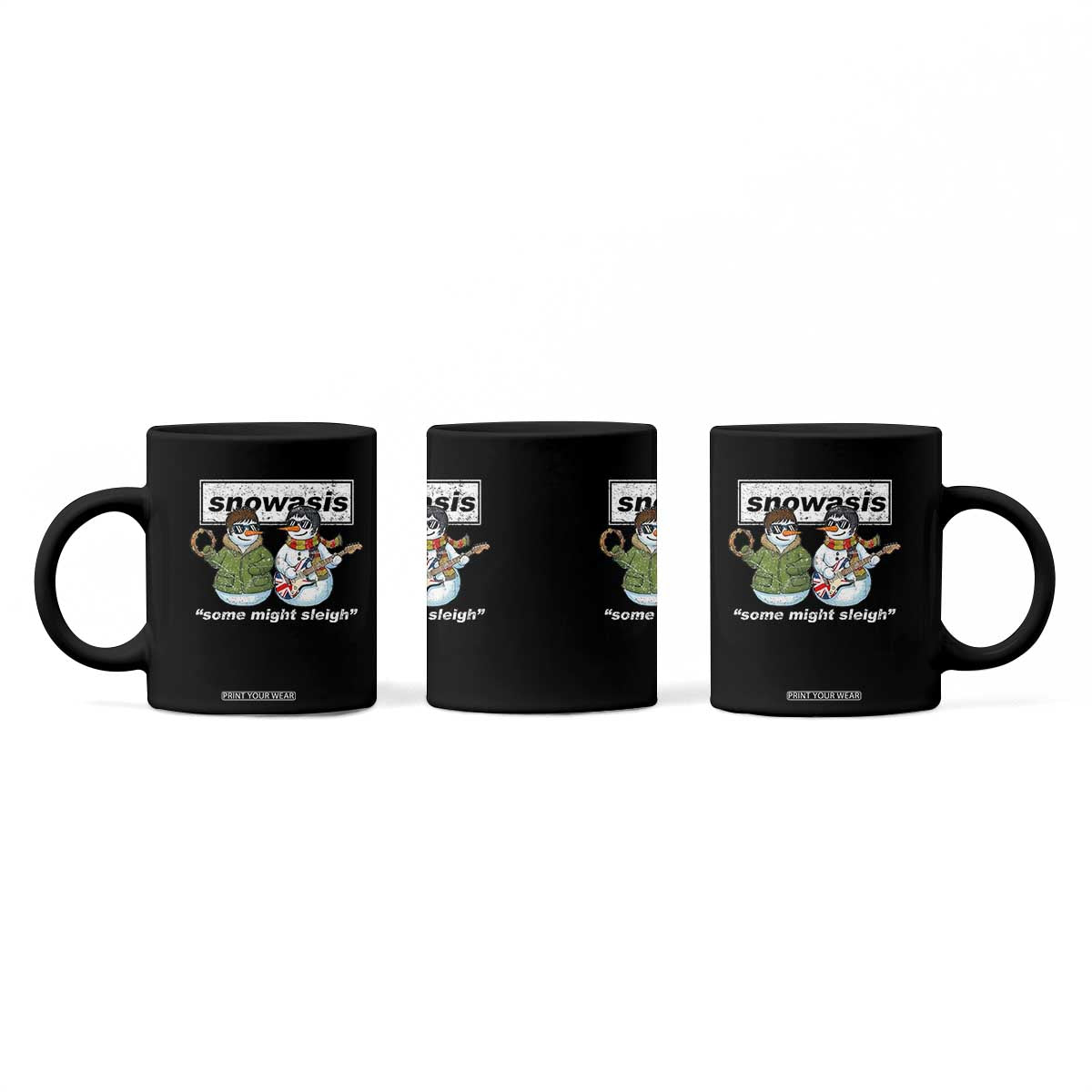 Snowasis Some Might Sleigh Christmas Coffee Mug Funny Music Lovers Snowman Singers Band TS10 Print Your Wear