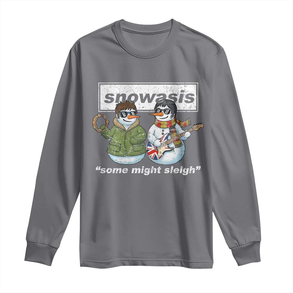 Snowasis Some Might Sleigh Christmas Long Sleeve Shirt Funny Music Lovers Snowman Singers Band TS10 Charcoal Print Your Wear