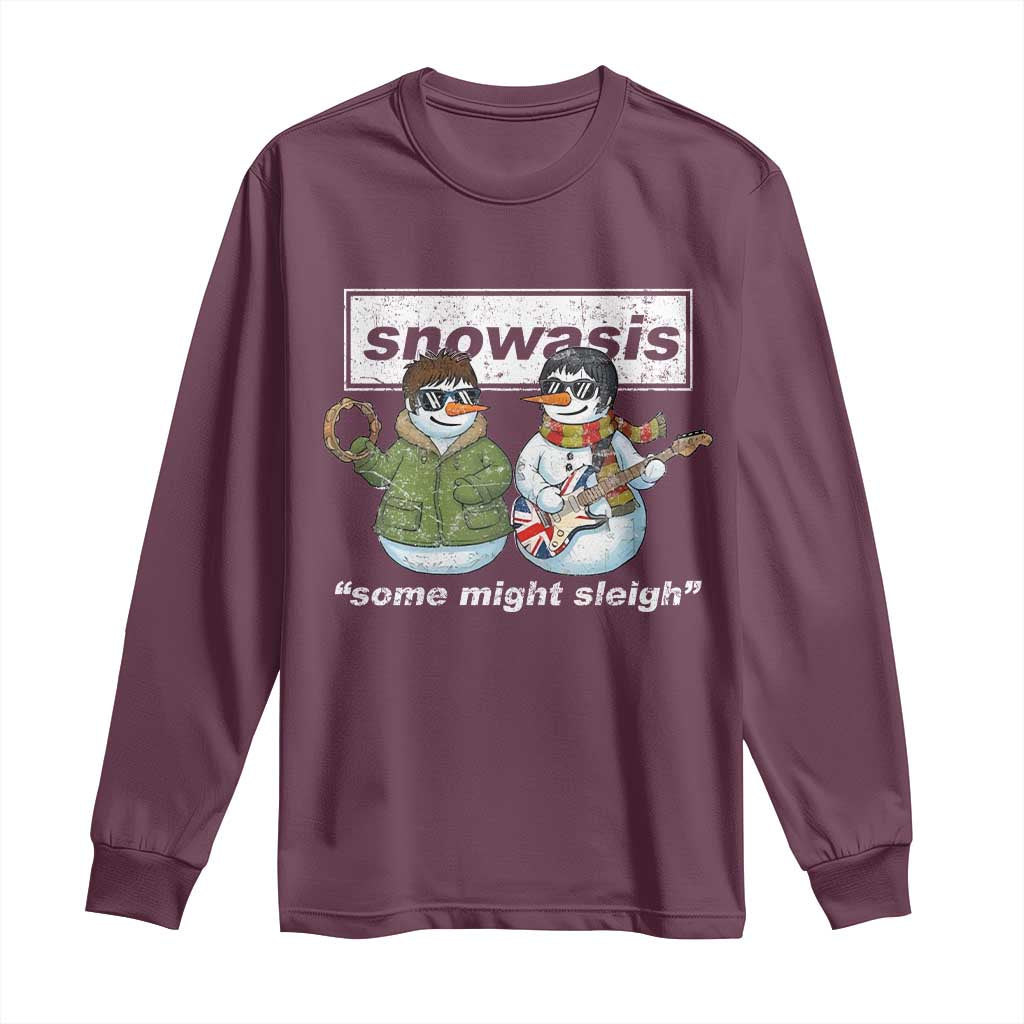 Snowasis Some Might Sleigh Christmas Long Sleeve Shirt Funny Music Lovers Snowman Singers Band TS10 Maroon Print Your Wear