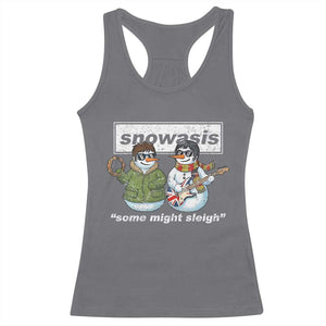 Snowasis Some Might Sleigh Christmas Racerback Tank Top Funny Music Lovers Snowman Singers Band TS10 Charcoal Print Your Wear