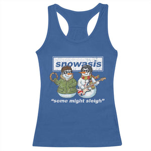 Snowasis Some Might Sleigh Christmas Racerback Tank Top Funny Music Lovers Snowman Singers Band TS10 Royal Blue Print Your Wear