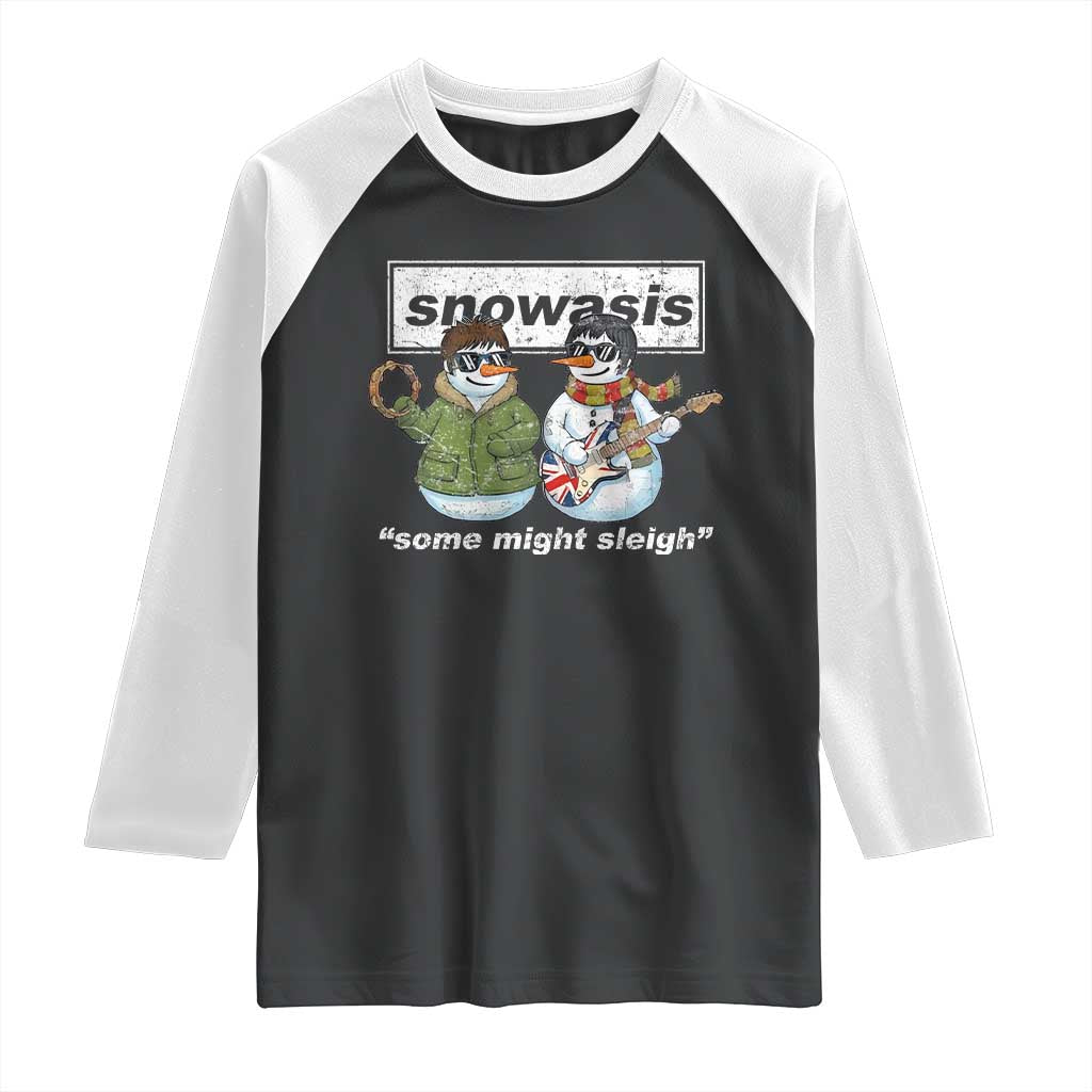 Snowasis Some Might Sleigh Christmas Raglan Shirt Funny Music Lovers Snowman Singers Band TS10 Black White Print Your Wear