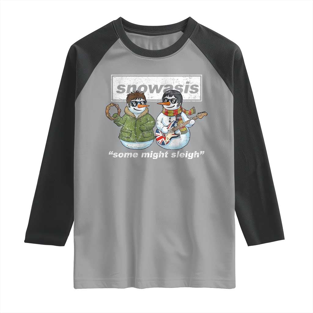Snowasis Some Might Sleigh Christmas Raglan Shirt Funny Music Lovers Snowman Singers Band TS10 Sport Gray Black Print Your Wear