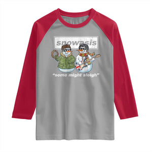 Snowasis Some Might Sleigh Christmas Raglan Shirt Funny Music Lovers Snowman Singers Band TS10 Sport Gray Red Print Your Wear